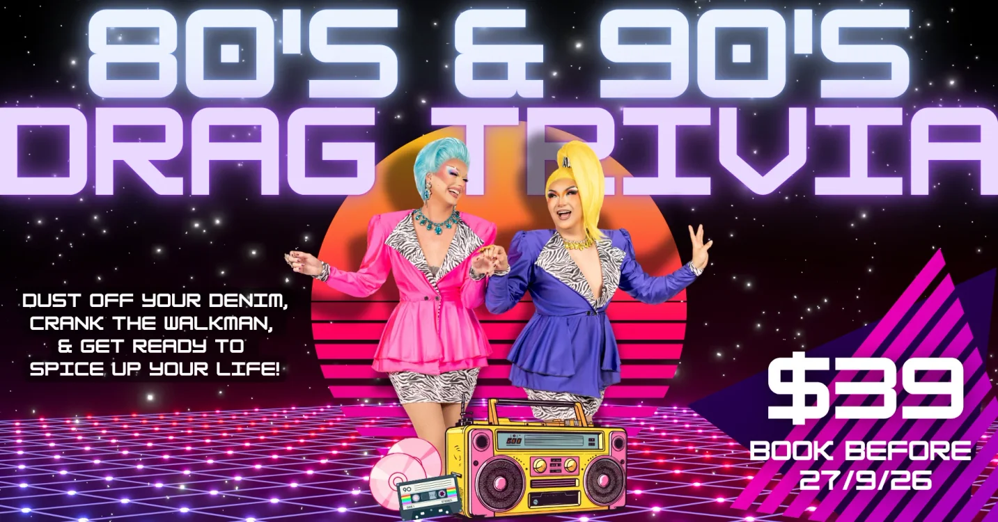 80's & 90s Drag Trivia - TOWNSVILLE