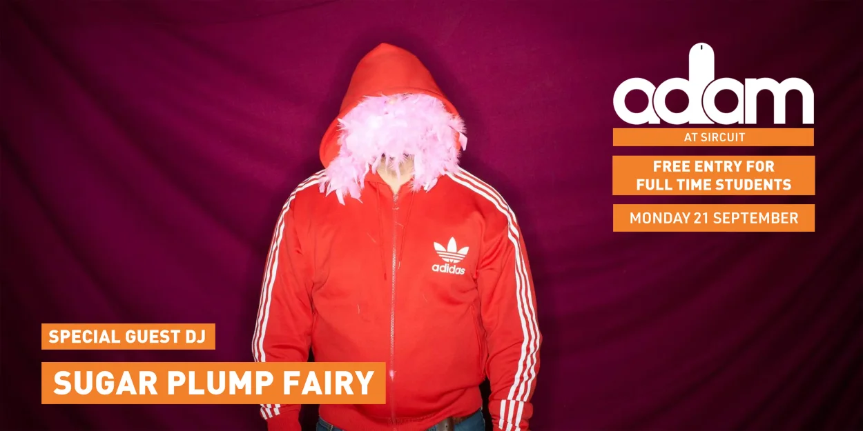 ADAM ft Sugar Plump Fairy - Free Entry for Full Time Students Monday 21 September 2026