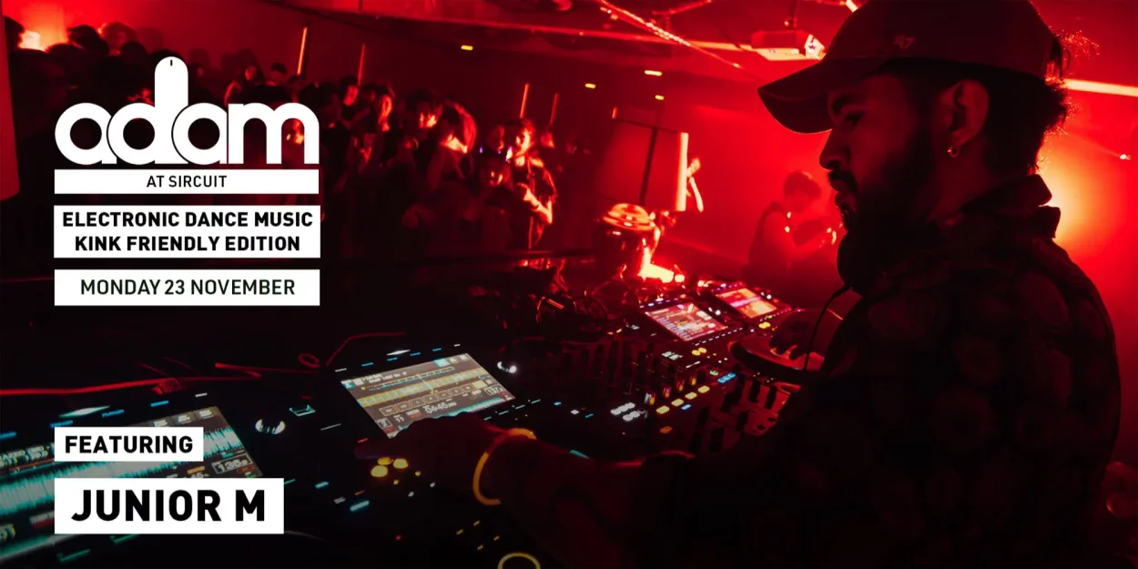ADAM: Kink Friendly EDM Edition Ft DJs Junior M & Argonaut