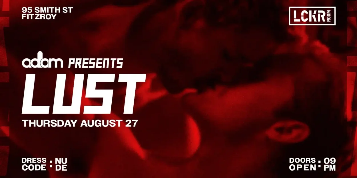 ADAM presents LUST, Thursday 27 August 2026