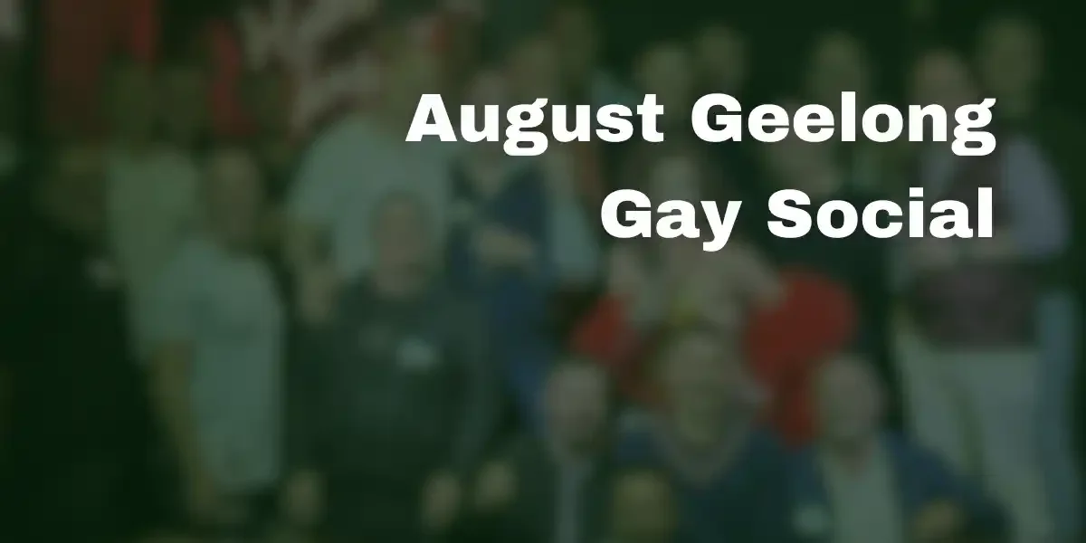 August Geelong Gay Social