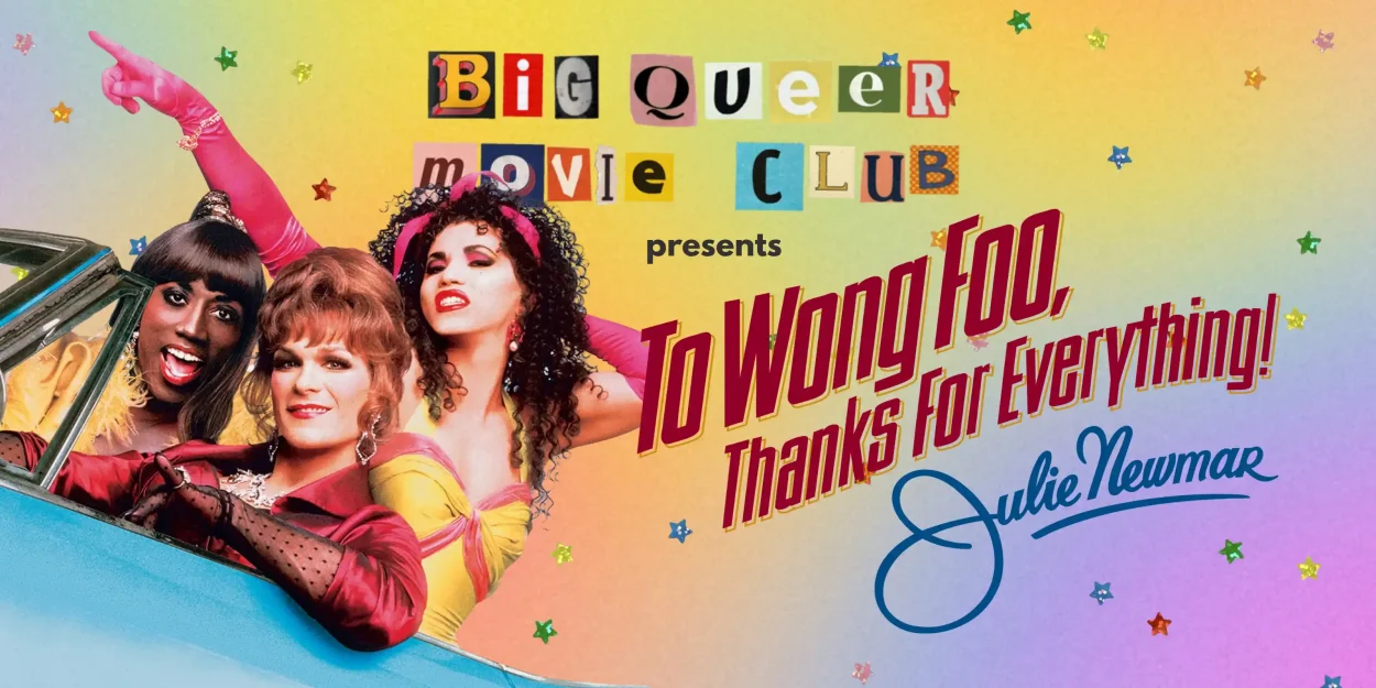 Big Queer Movie Club presents: To Wong Foo, Thanks for Everything! Julie Newmar (1995)