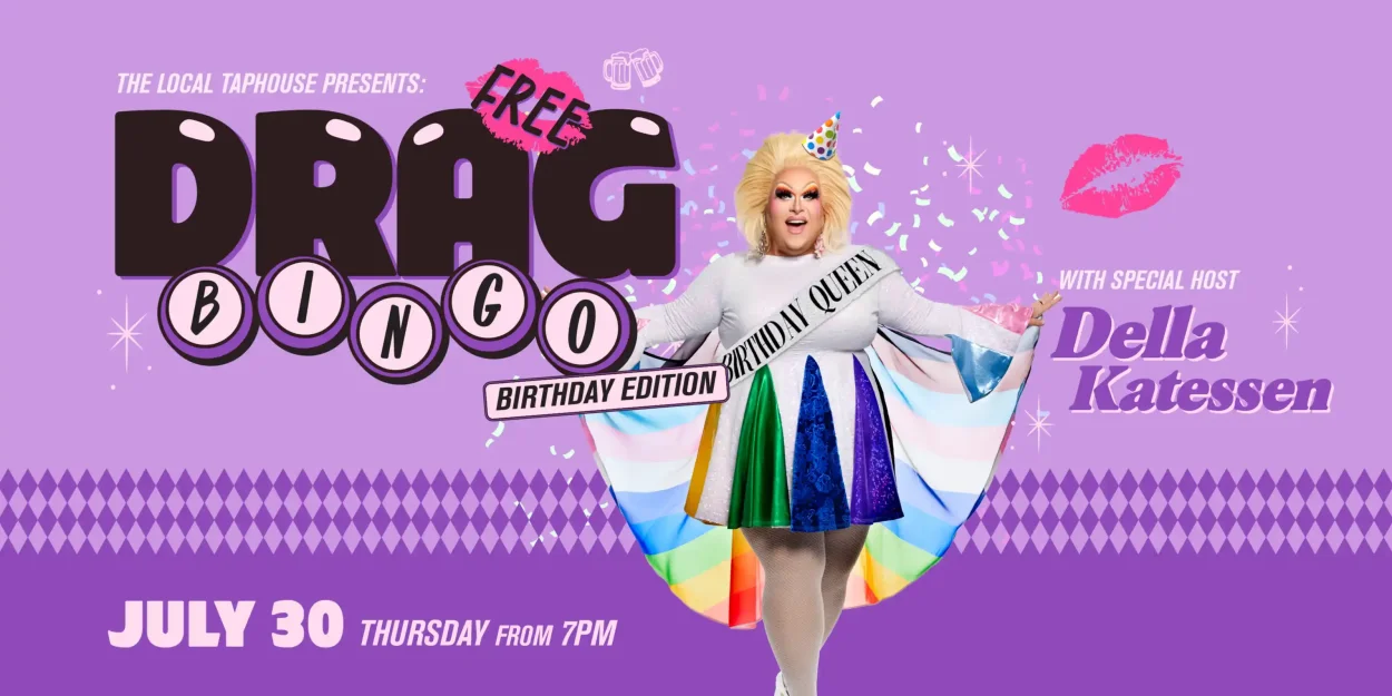 Birthday Editon Drag Bingo with Della Katessen The Local Taphouse (July)