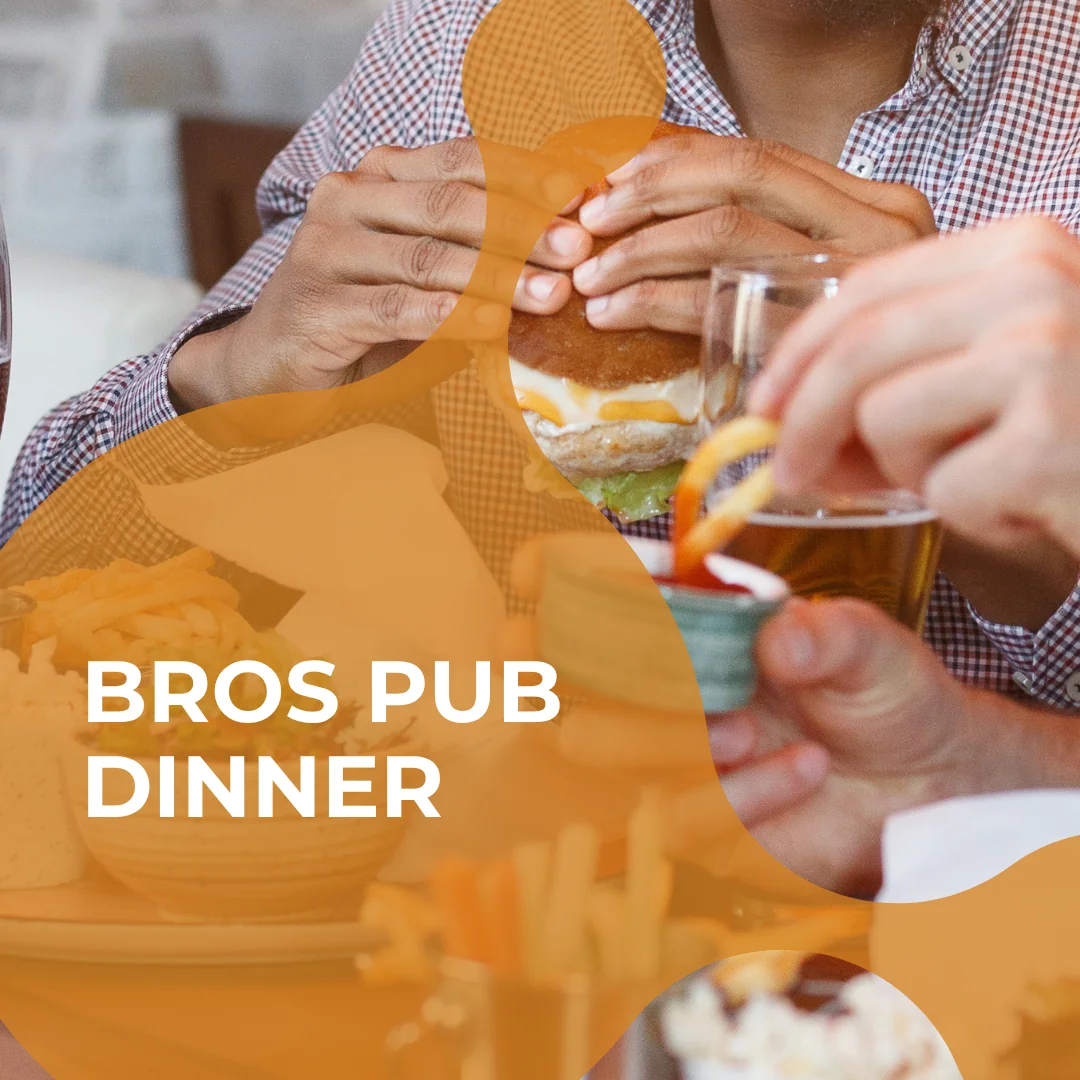 Bros Pub Dinner