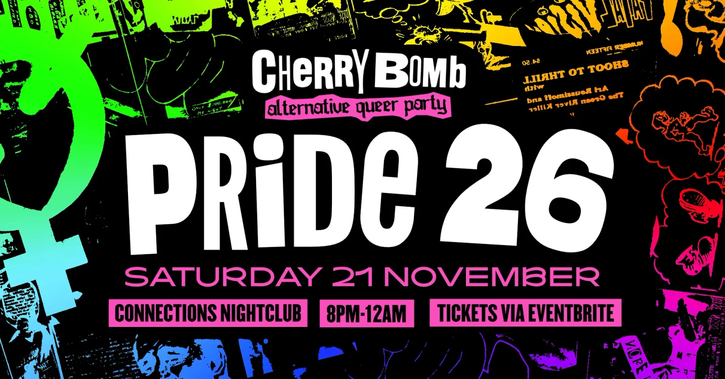 Cherry Bomb: PRIDE & 7TH BDAY ✧ Sat 21 Nov