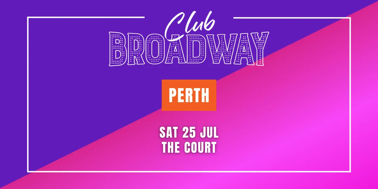 Club Broadway: PERTH [Sat 25 Jul]