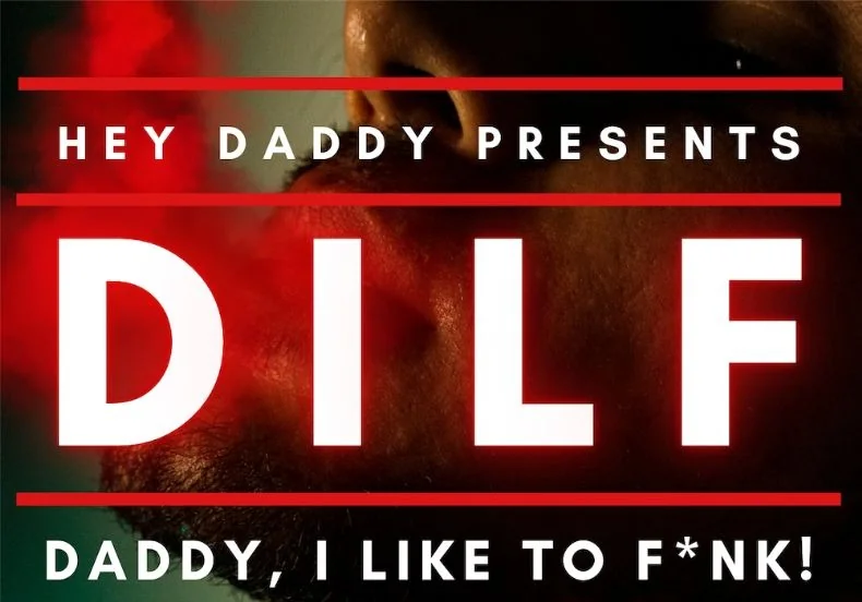 Hey Daddy presents DILF: Daddy, I Like to F*NK!