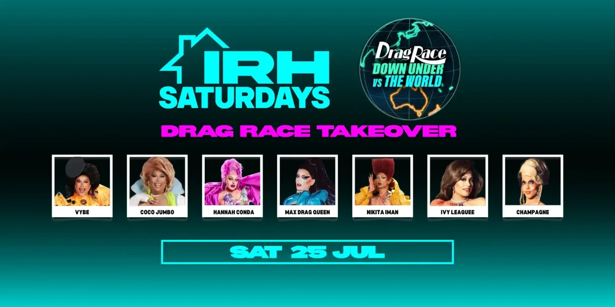 IRH SATURDAYS: Drag Race Takeover Sat 25 Jul