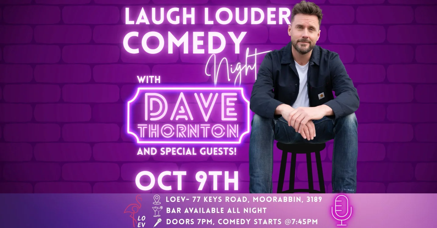 Laugh Louder Comedy Night with Dave Thornton - Oct 9th, LOEV Moorabbin