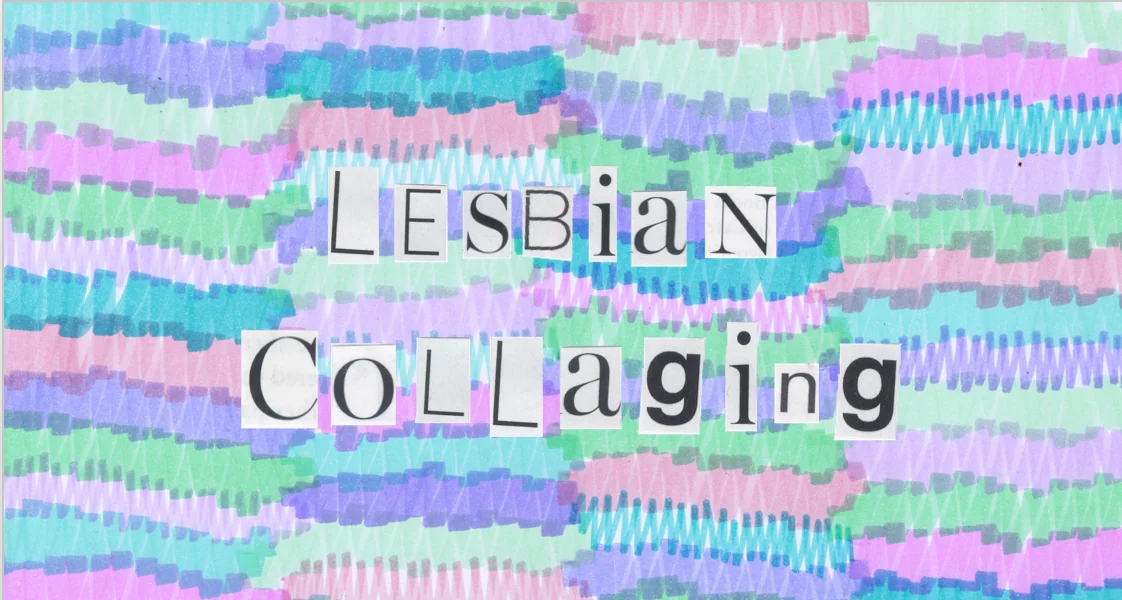 Lesbian Collaging September