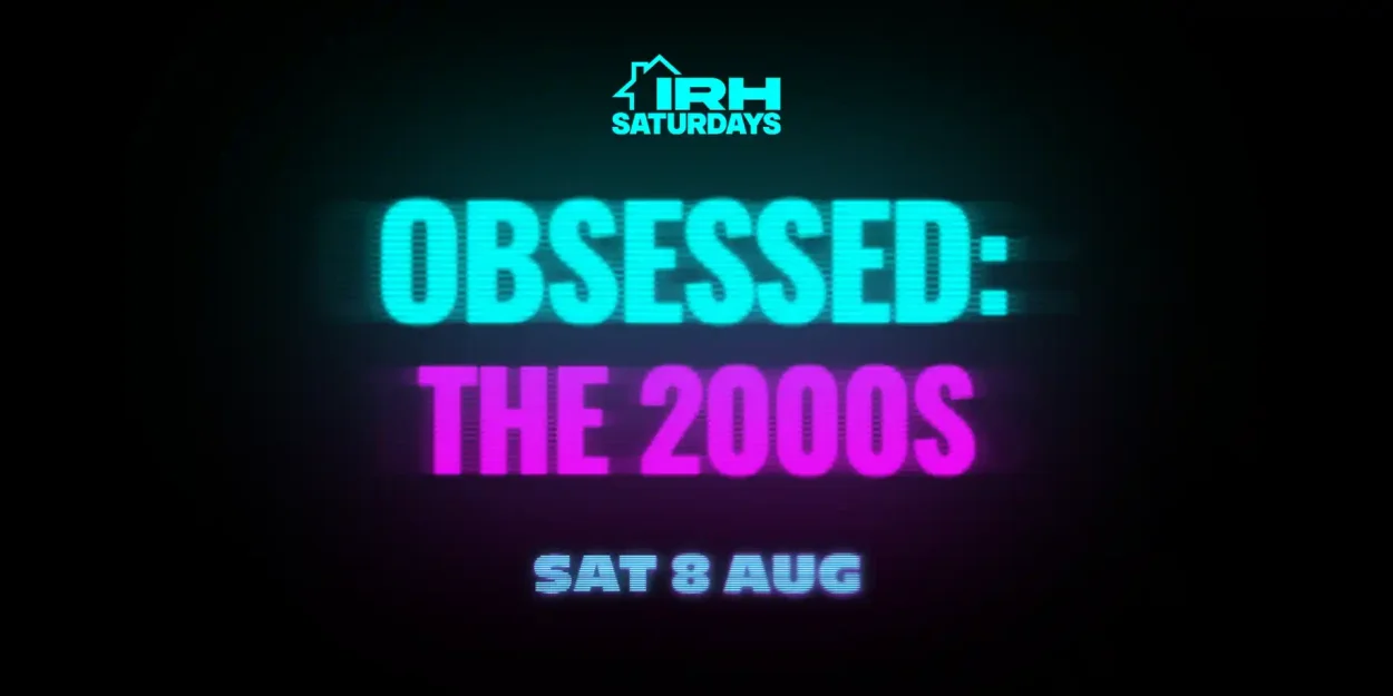 OBSESSED: The 2000s Party Sat 8 Aug