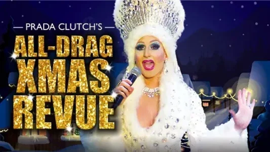 Prada Clutch’s All-Drag Xmas Revue