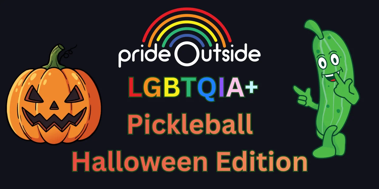 Pride Outside LGBTQIA+ Pickleball - Halloween Dress-Up Edition 🎃👻