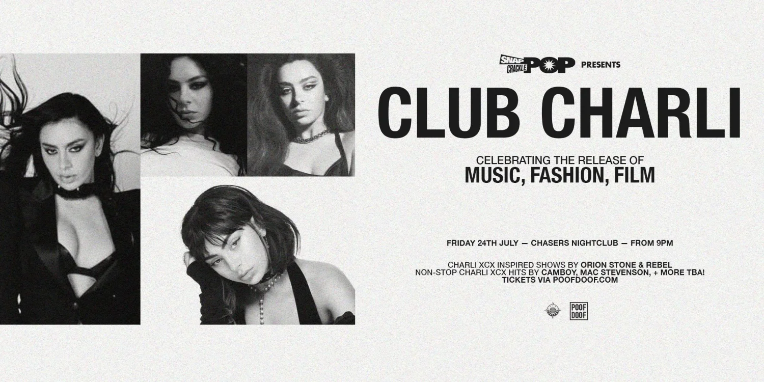 Snap Crackle Pop: Club Charli - Fri 24th July