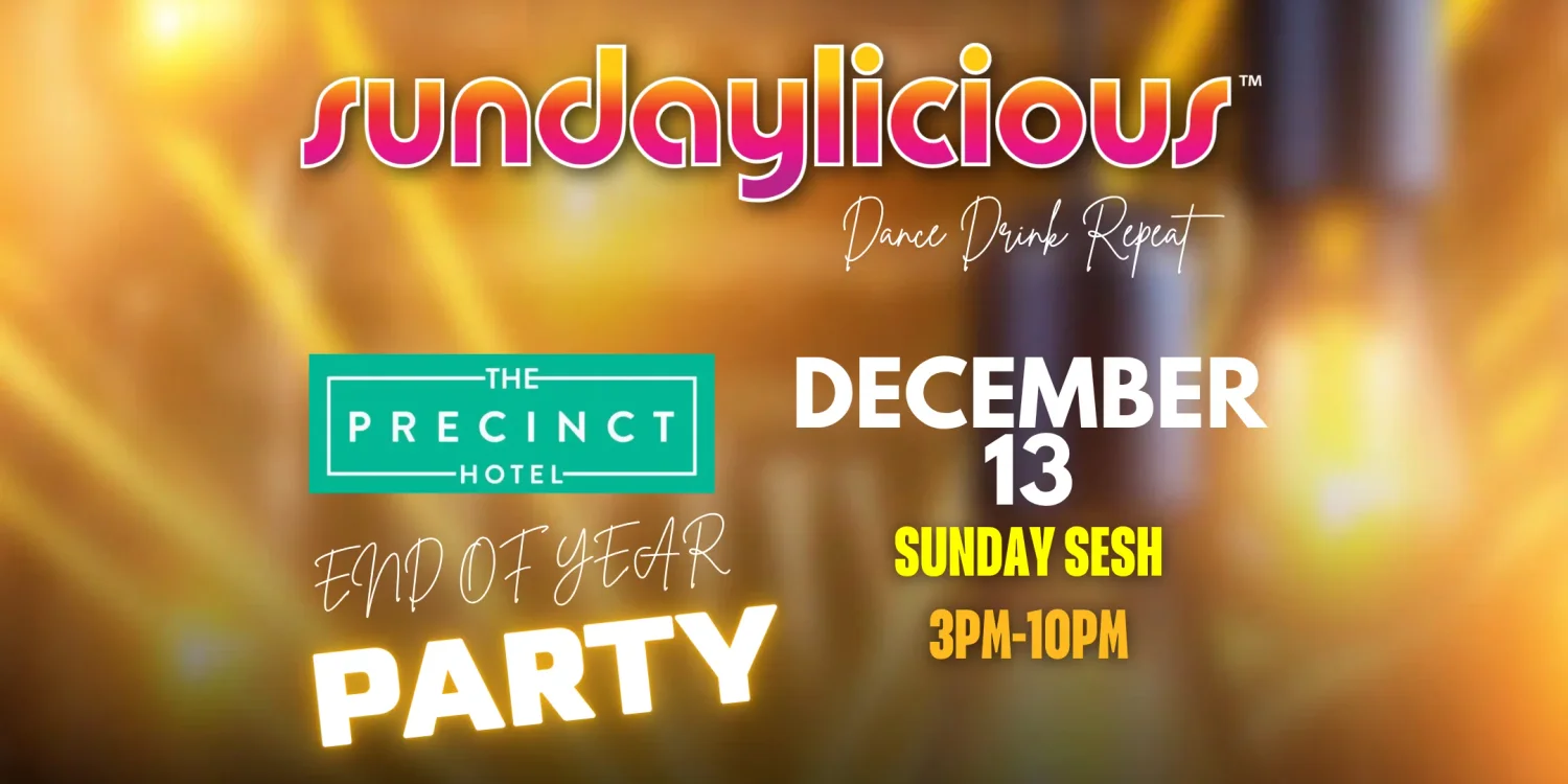 SUNDAYLICIOUS MELBOURNE DEC 13 SUNDAY 3PM - 10PM THE PRECINCT