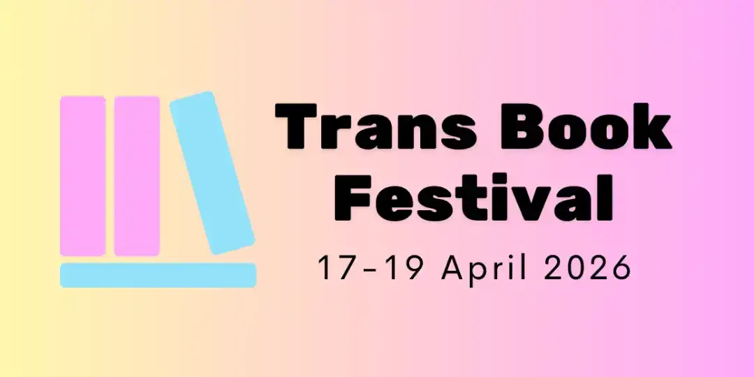 Trans Boo Trans Book Festival 2026 Workshops 16 Apr 2026 🌈 Big Gay Guide