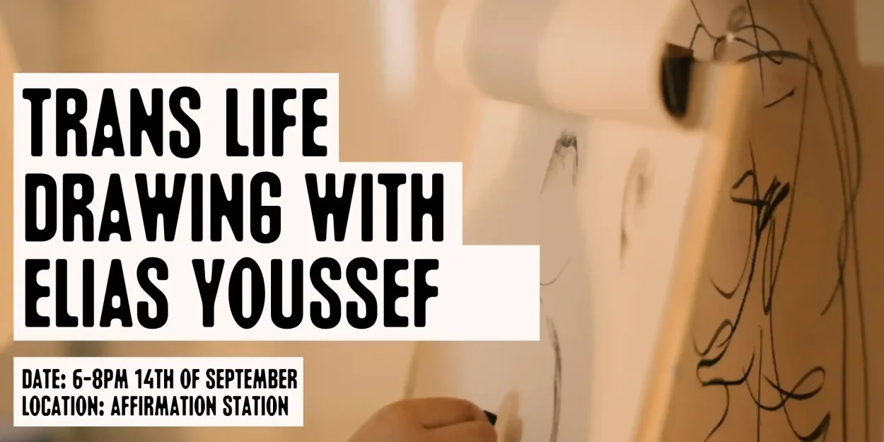 Trans Life Drawing with Elias Youssef, September