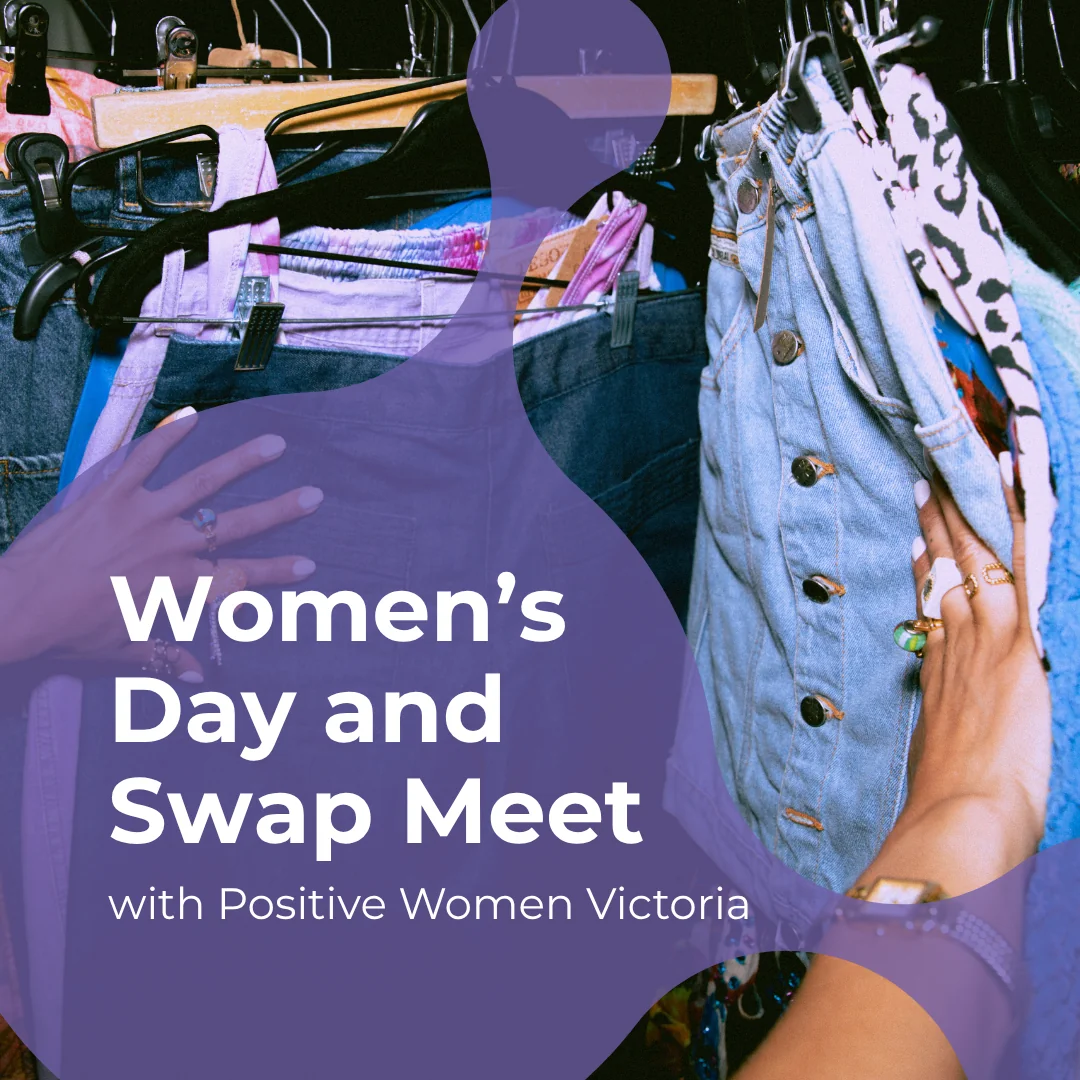 Women’s Day and Swap Meet with Positive Women Victoria