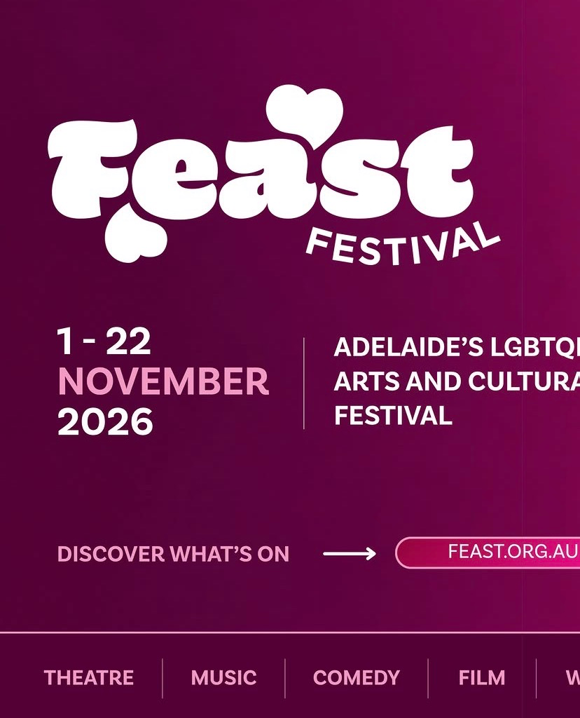 Feast Festival: Adelaide’s LGBTQ Celebration & Arts Event